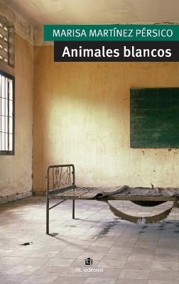 Animales blancos - Marisa Mart Nez P Rsico - cover