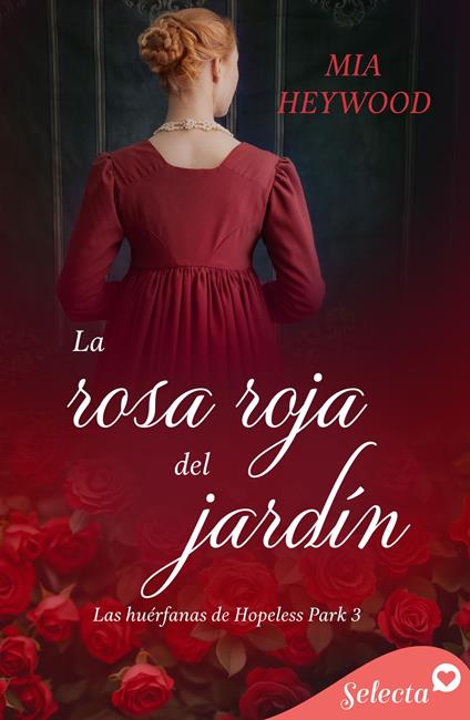 La rosa roja del jardín (Las huérfanas de Hopeless Park 3)