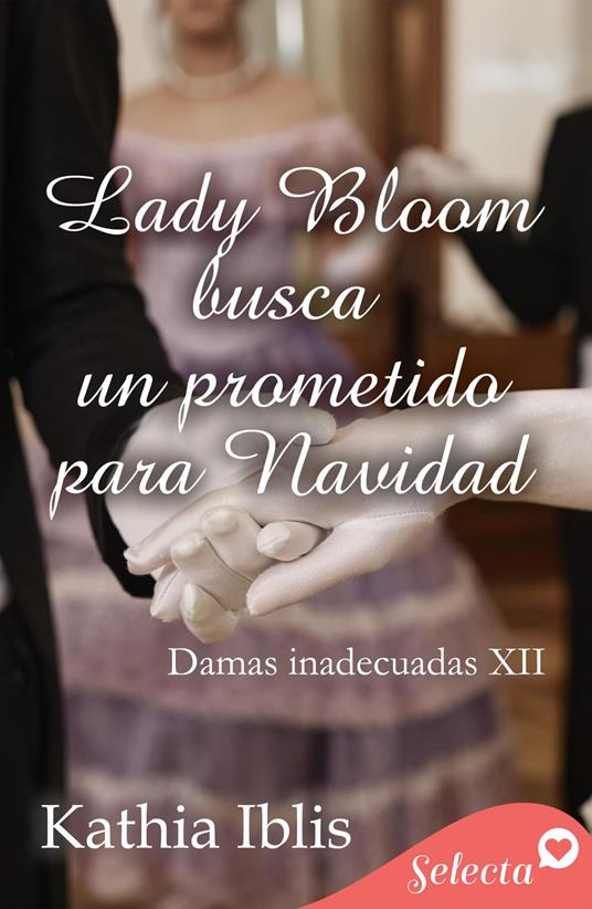 Lady Bloom busca un prometido para Navidad (Damas inadecuadas 12)