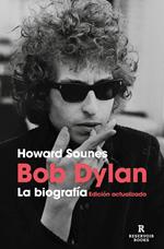 Bob Dylan. La biografía (edición actualizada)
