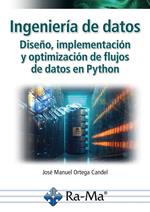 Ingeniería de datos. Diseño, implementación y optimización de flujos de datos en Python