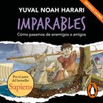 Imparables 3 - Cómo pasamos de enemigos a amigos
