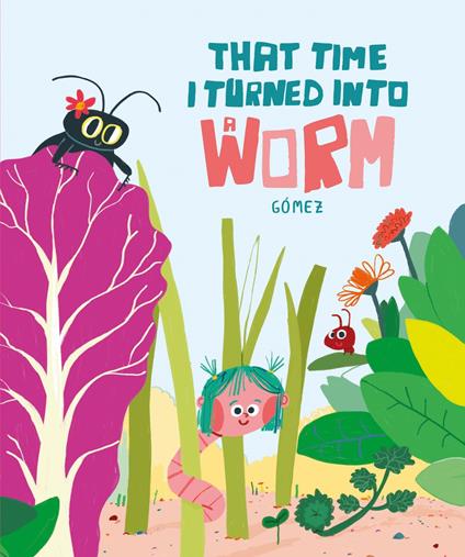 That Time I Turned Into a Worm - Gómez - ebook