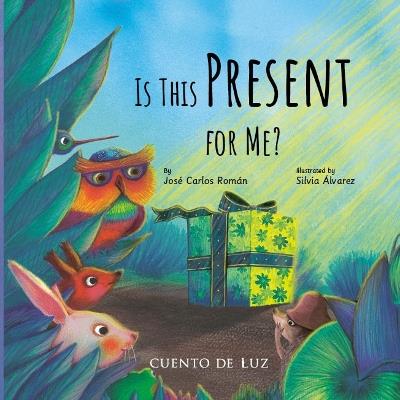 Is this present for me?: Este regalo es para mi? - Jose Carlos Romn - cover