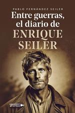 Entre guerras, el diario de Enrique Seiler