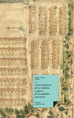 Diario histórico de la rebelión y guerra de los pueblos guaranís - Tadeo Xavier Henis - cover