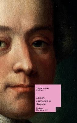 Mozart ensayando su requiem - Tristán de Jesús Medina - cover