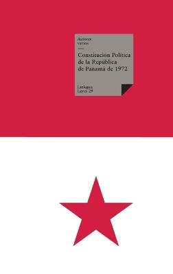 Constitución Política de la República de Panamá de 1972 - Autores Varios - cover