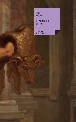 El vellocino de oro - Félix Lope de Vega Y Carpio - cover