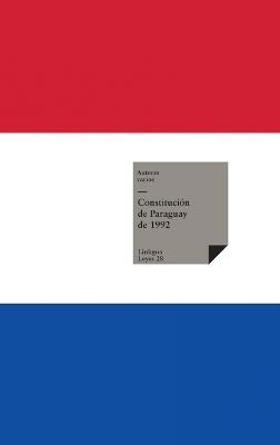 Constitución de Paraguay de 1992 - Autores Varios - cover