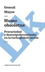Homo obsoletus: Precariedad y desempoderamiento en la turboglobalización