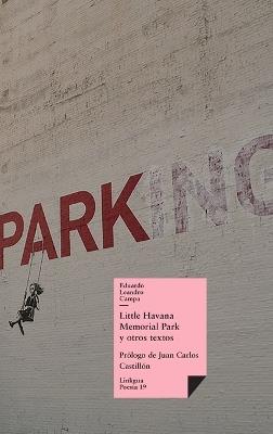 Little Havana Memorial Park y otros textos - Eduardo Leandro Campa - cover