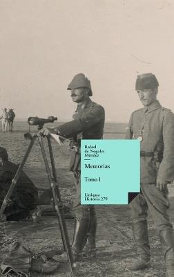 Memorias: Tomo I - Rafael de Nogales Méndez - cover