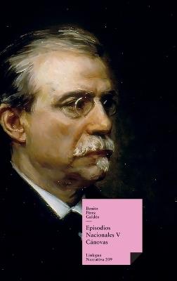 Episodios nacionales V: Cánovas - Benito Pérez Galdós - cover