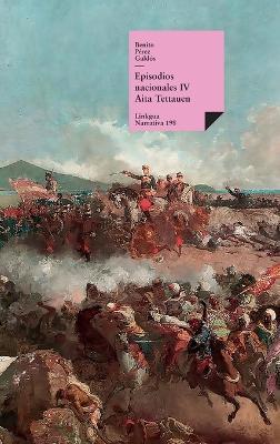 Episodios nacionales IV. Aita Tettauen - Benito Pérez Galdós - cover
