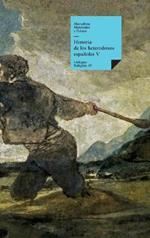 Historia de los heterodoxos españoles: Libro V