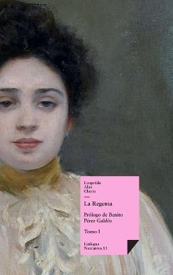 La Regenta: Tomo I - Leopoldo Alas Clarín - cover
