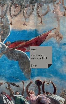 Constitución cubana de 1940 - Autores Varios - cover