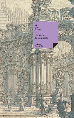 Las cortes de la muerte - Félix Lope de Vega Y Carpio - cover