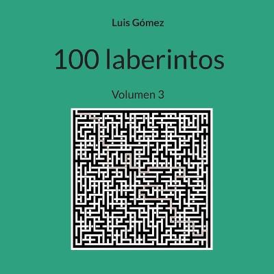 100 laberintos: Volumen 3 - Luis Gómez - cover