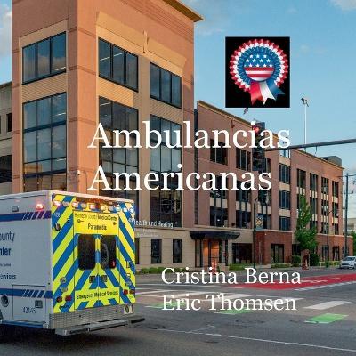 Ambulancias americanas - Cristina Berna,Eric Thomsen - cover