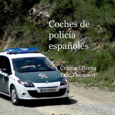 Coches de policía españoles - Cristina Berna,Eric Thomsen - cover