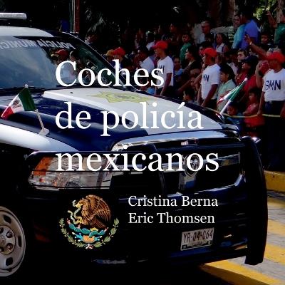Coches de policía mexicanos - Cristina Berna,Eric Thomsen - cover