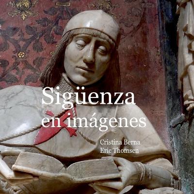 Sigüenza en imágenes - Cristina Berna,Eric Thomsen - cover
