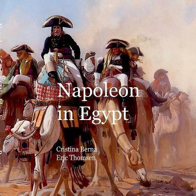 Napoleon In Egypt - Cristina Berna,Eric Thomsen - cover
