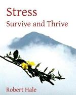 Stress: Survive and Thrive