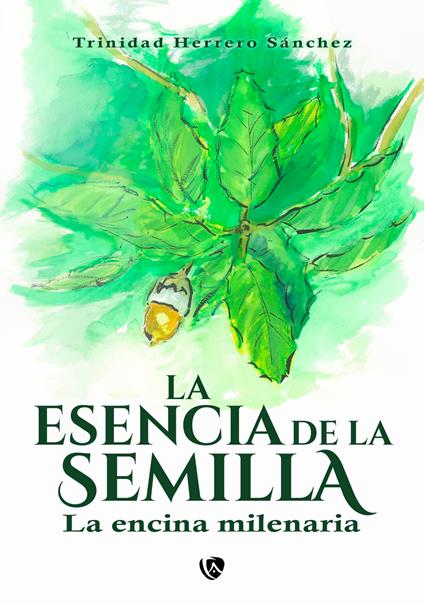 La esencia de la semilla: La encina milenaria