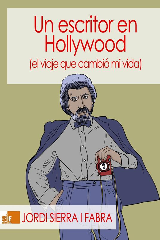 Un escritor en Hollywood (el viaje que cambió mi vida)