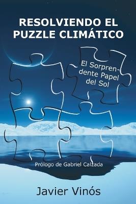 Resolviendo el puzzle climático: El sorprendente papel del sol - Javier Vinós - cover
