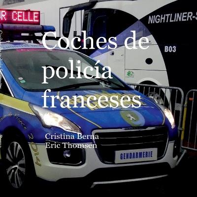 Coches de policía franceses - Cristina Berna,Eric Thomsen - cover
