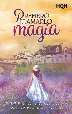 Prefiero llamarlo magia (Mención VII Premio Internacional HQÑ) - Eugenia Casanova - cover