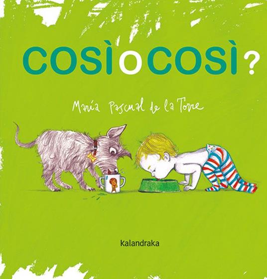 Cosi o cosi? Ediz. illustrata - María Pascual de la Torre - copertina