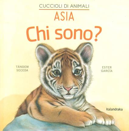 Asia. Chi sono? Cuccioli di animali. Ediz. a colori - Seceda Tándem - copertina