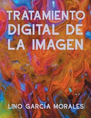 Tratamiento Digital de la Imagen - Lino García Morales - cover