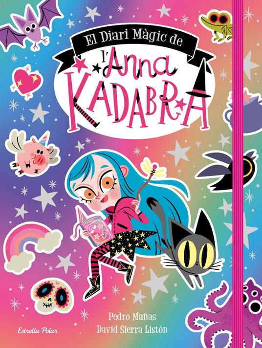 El Diari Màgic de l'Anna Kadabra - Pedro Mañas,David Sierra Listón,Lara Estany - ebook