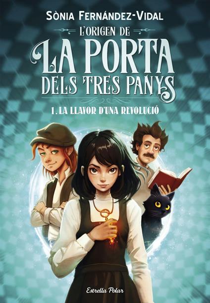 L'origen de la porta dels tres panys 1. La llavor d'una revolució - Sónia Fernández-Vidal - ebook