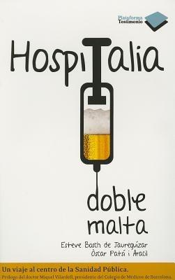 Hospitalia Doble Malta: Un Viaje al Centro de la Sanidad Publica - Esteve Bosch De Jaureguizar,Oscar Patsi I Aracil - cover