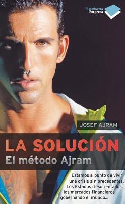La Solucion: El Metodo Ajram - Josef Ajram - cover