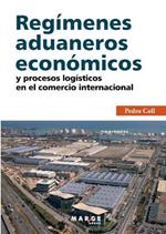 Regímenes aduaneros económicos y procesos logísticos en el comercio internacional