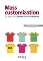 Mass customization. Las claves de la personalización masiva