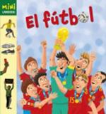 Coleccion Mini Larousse: El futbol