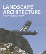 Landscape architecture. A new point of view. Ediz. illustrata