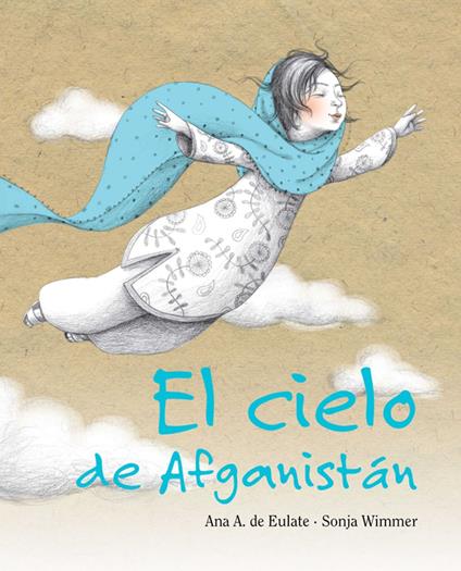 El cielo de Afganistán (The Sky of Afghanistan) - Ana Eulate,Sonja Wimmer - ebook
