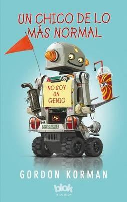 Un Chico de Lo Mas Normal - Gordon Korman,Francesco Reyes Camps - cover