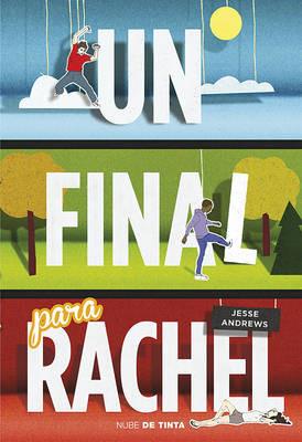 Un final para Rachel / Me and Earl and the Dying Girl - Jesse Andrews - cover
