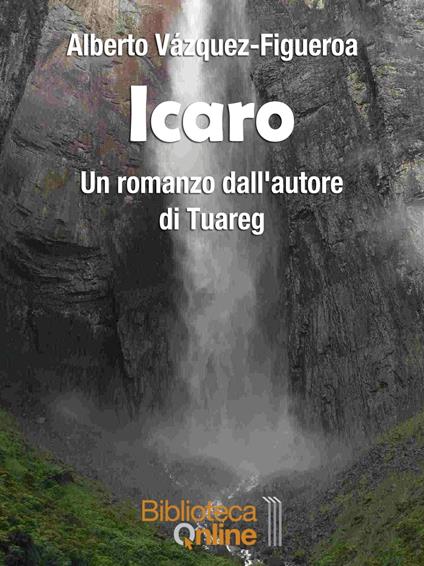 Icaro - Alberto Vázquez-Figueroa - ebook